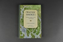 Water Smoke: Trolling for Salmon & Stories on the Norma
